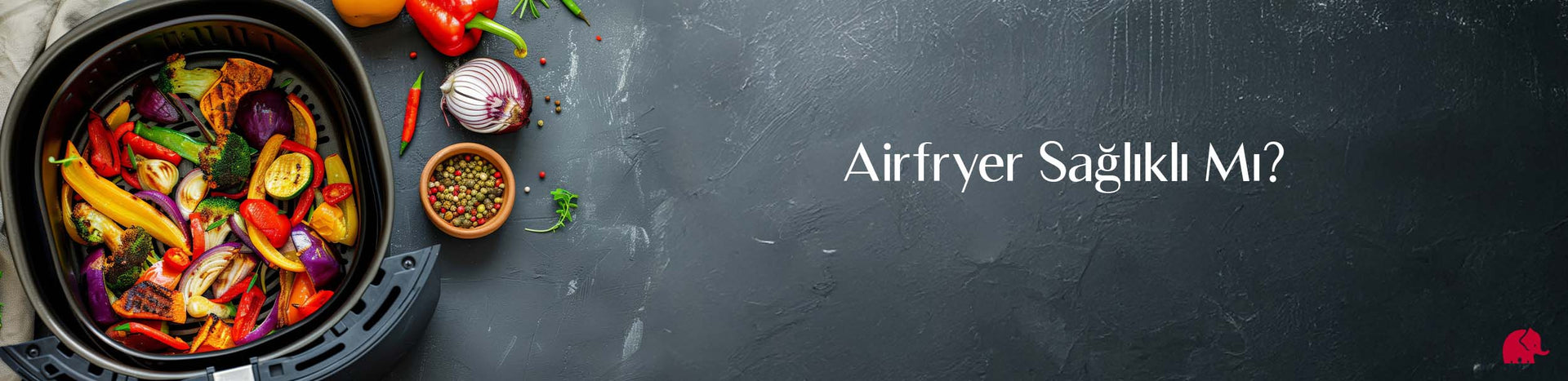 Airfryer Sağlıklı Mı?