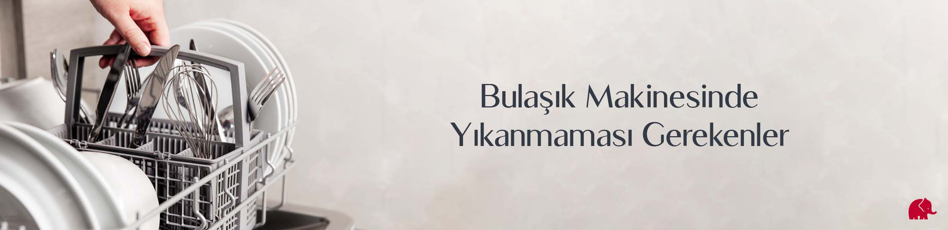 Bulaşık Makinesinde Yıkanmaması Gerekenler
